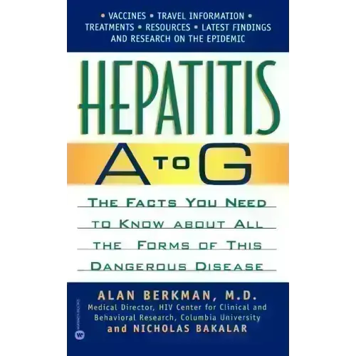 Hepatitis A to G: The Facts You Need to Know about All the Forms of This Dangerous Disease