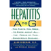 Hepatitis A to G: The Facts You Need to Know about All the Forms of This Dangerous Disease
