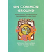 On Common Ground: International Perspectives on the Community Land Trust