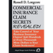 Commercial Insurance Claim Secrets Revealed!: Take Control Of Your BusinessInsurance Claims! Add Hundreds Or Even Thousands More Dollars To Your Claim