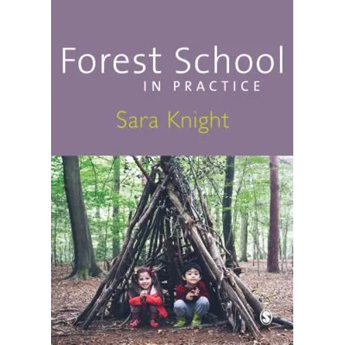 Forest School in Practice: For All Ages