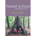 Forest School in Practice: For All Ages