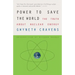 Power to Save the World: The Truth about Nuclear Energy