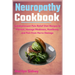 Neuropathy Cookbook: Antidepressant Pain Relief Diet Recipes to Prevent, Manage Weakness, Numbness and Pain from Nerve Damage