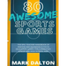 80 Awesome Sports Games: The Epic Teacher Handbook of 80 Indoor and Outdoor Physical Education Games for Elementary and High School Kids