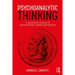 Psychoanalytic Thinking: A Dialectical Critique of Contemporary Theory and Practice