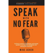 Speak With No Fear: Go from a nervous, nauseated, and sweaty speaker to an excited, energized, and passionate presenter