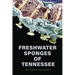 Freshwater Sponges of Tennessee