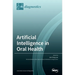 Artificial Intelligence in Oral Health