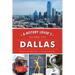 A History Lover's Guide to Dallas