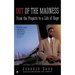 Out of the Madness: From the Projects to a Life of Hope