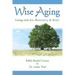 Wise Aging: Living with Joy, Resilience, & Spirit