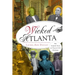 Wicked Atlanta: The Sordid Side of Peach City History