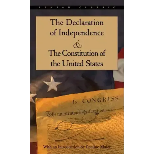 The Declaration of Independence and the Constitution of the United States