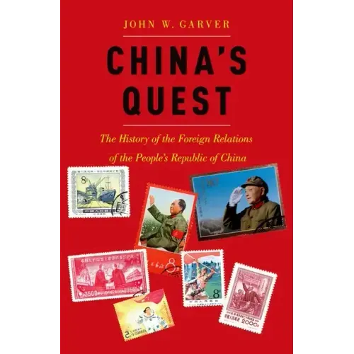China's Quest: The History of the Foreign Relations of the People's Republic, Revised and Updated