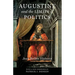 Augustine and the Limits of Politics