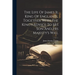 The Life Of James Ii, King Of England... Together With The King's Advice To His Son And His Majesty's Will