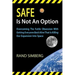 Safe Is Not an Option