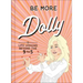 Be More Dolly: Life Lessons Beyond the 9 to 5