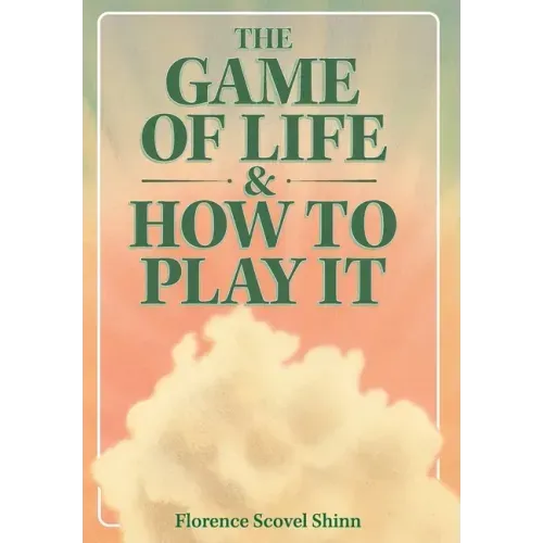The Game of Life & How to Play It