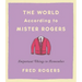 The World According to Mister Rogers: Important Things to Remember
