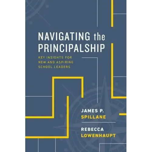Navigating the Principalship: Key Insights for New and Aspiring School Leaders