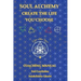 Soul Alchemy Create The Life You Choose: Coaching Manual