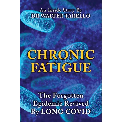 Chronic Fatigue: The Forgot Epidemic revived by LONG COVID