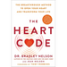 The Heart Code: The Breakthrough Method to Open Your Heart and Transform Your Life