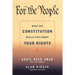 For the People: What the Constitution Really Says about Your Rights