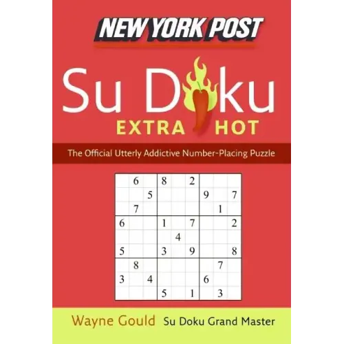 New York Post Extra Hot Su Doku: The Official Utterly Addictive Number-Placing Puzzle