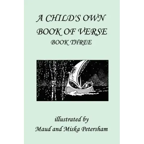 A Child's Own Book of Verse, Book Three (Yesterday's Classics)