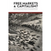 Free Markets & Capitalism?: Do Free Markets Always Produce a Corporate Economy?