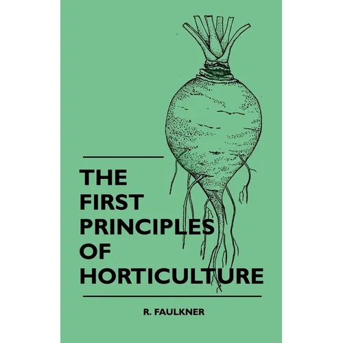 The First Principles Of Horticulture