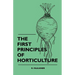 The First Principles Of Horticulture