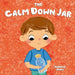 The Calm Down Jar: A Social Emotional, Rhyming, Early Reader Kid's Book to Help Calm Anger and Anxiety