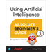 Using Artificial Intelligence Absolute Beginner's Guide