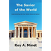 The Savior of the World -- Comprehending the Free Market Economic System