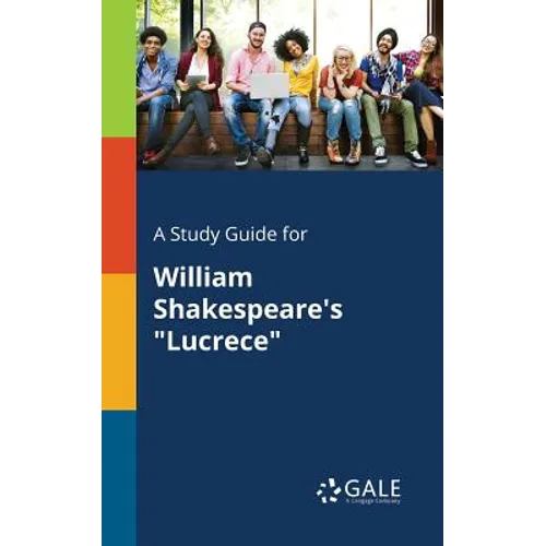 A Study Guide for William Shakespeare's "Lucrece"
