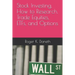 Stock Investing, How to Research, Trade Equities, ETFs, and Options