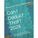 Can I Deduct That? 2024: 100 Things You Can (or maybe can't) Take As Business Deductions