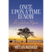 Once Upon a Time Is Now: A Kalahari Memoir