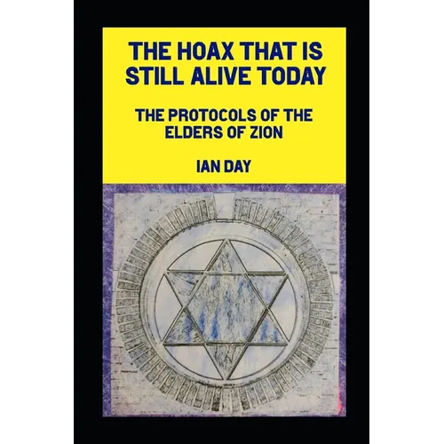 The Hoax That is Still Alive Today: The Protocols of the Elders of Zion