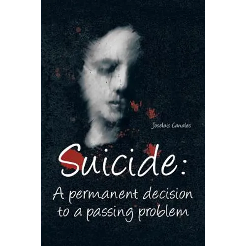 Suicide: A Permanent Decision to a Passing Problem