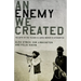An Enemy We Created: The Myth of the Taliban-Al Qaeda Merger in Afghanistan