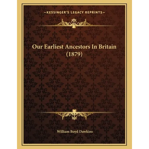 Our Earliest Ancestors In Britain (1879)