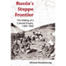 Russia's Steppe Frontier: The Making of a Colonial Empire, 1500-1800