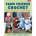 Farm Friends Crochet: Supersize Amigurumi to Cuddle and Play
