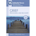 15-Minute Focus: Grief: Processing and Recovery: Brief Counseling Techniques That Work