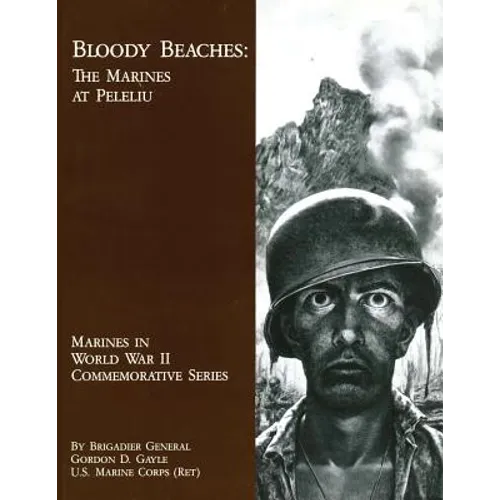 Bloody Beaches: The Marines at Peleliu